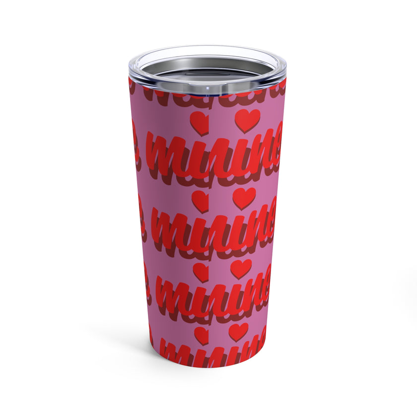 "Mine" Tumbler 20oz