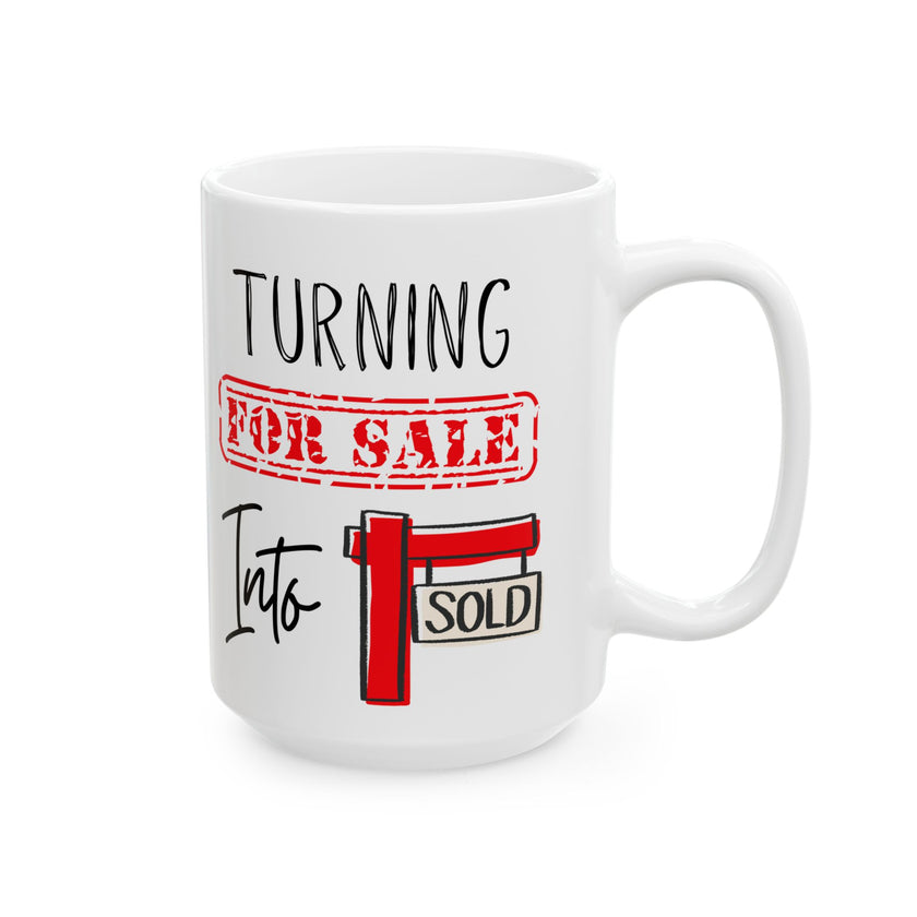 Turning For Sale into Sold - Ceramic Mug, (11oz, 15oz)