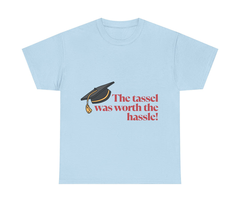 The Tassel was worth the Hassle - Unisex Heavy Cotton Tee