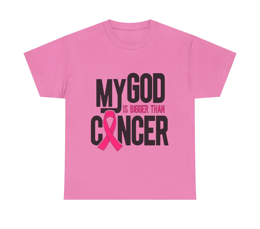 My God is Bigger Than Cancer - Unisex Heavy Cotton Tee