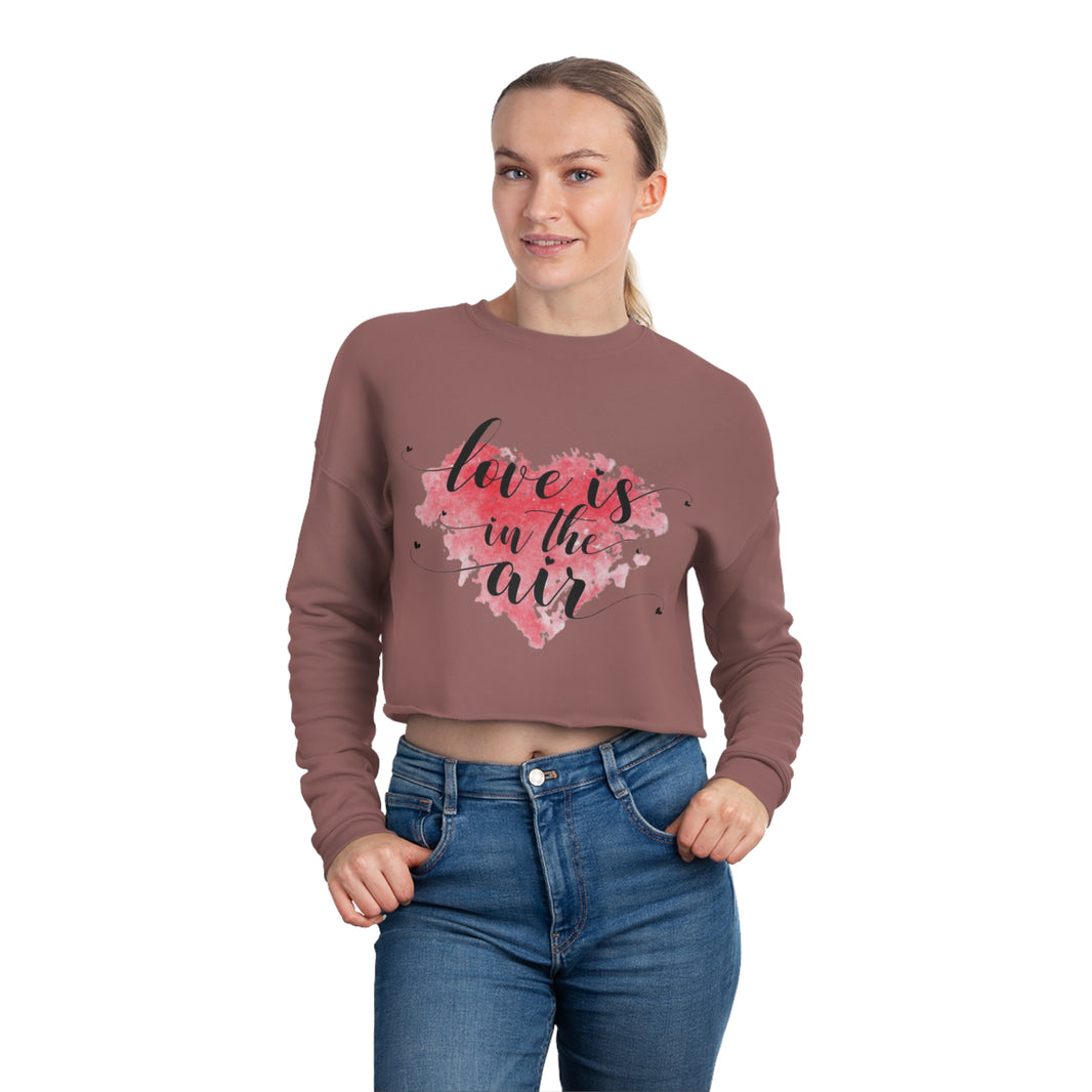 "Love is in the Air" Women's Cropped Sweatshirt