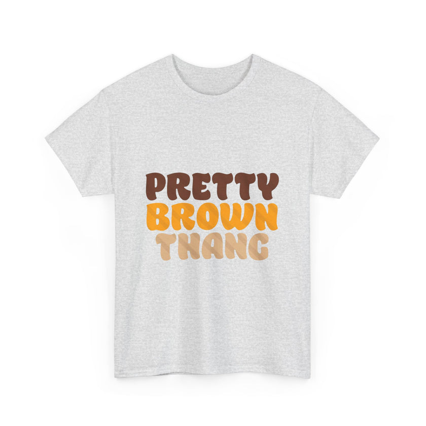 Pretty Brown Thang - Unisex Heavy Cotton Tee