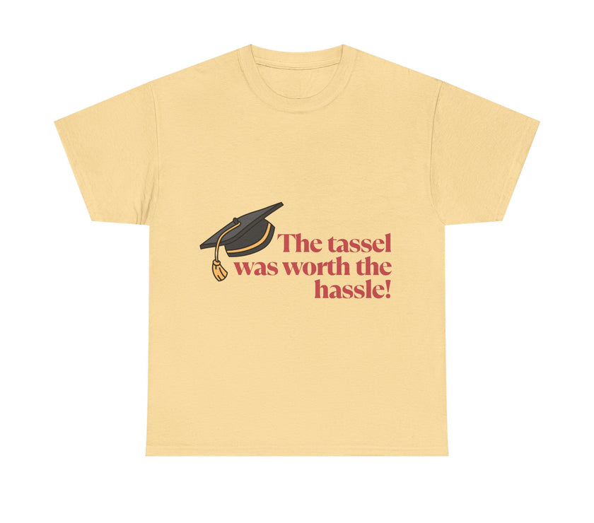 The Tassel was worth the Hassle - Unisex Heavy Cotton Tee