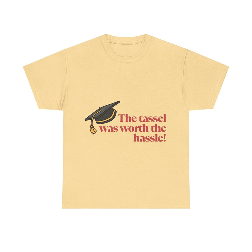 The Tassel was worth the Hassle - Unisex Heavy Cotton Tee