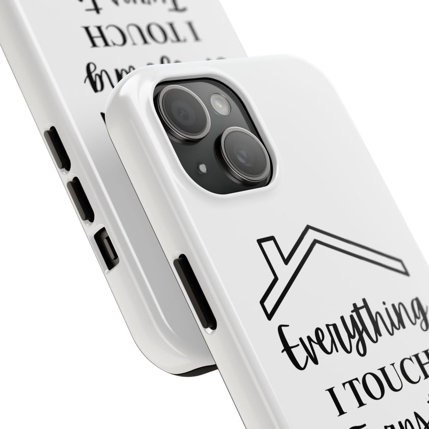 Everything I Touch Turns To Sold - Tough Phone Cases