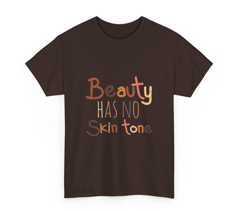 Beauty has no skin tone - Unisex Heavy Cotton Tee