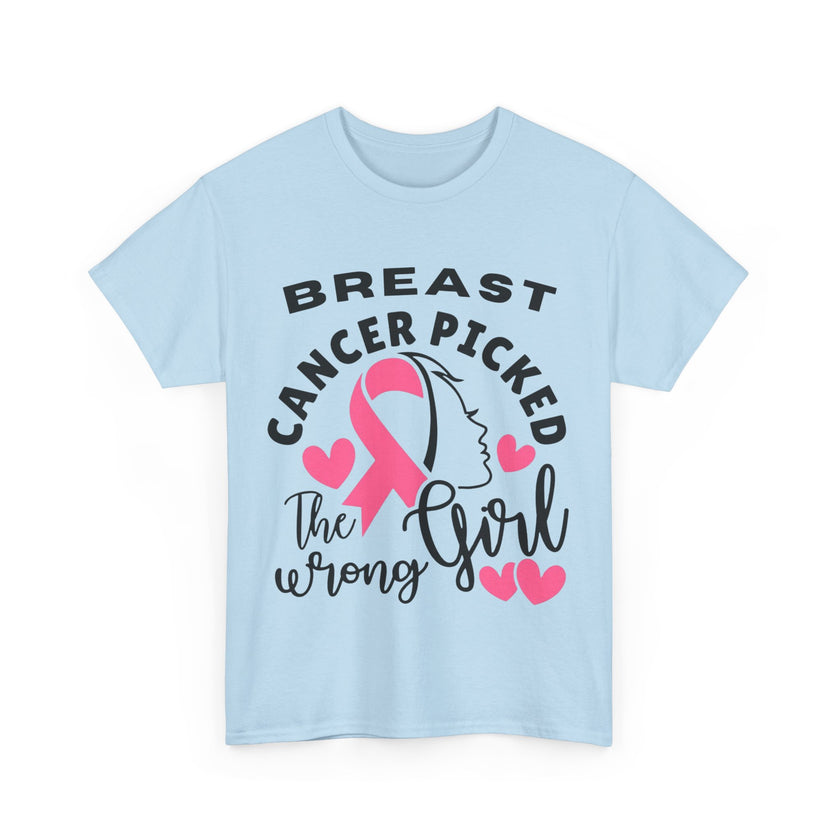 Breast Cancer Picked the Wrong Girl - Unisex Heavy Cotton Tee