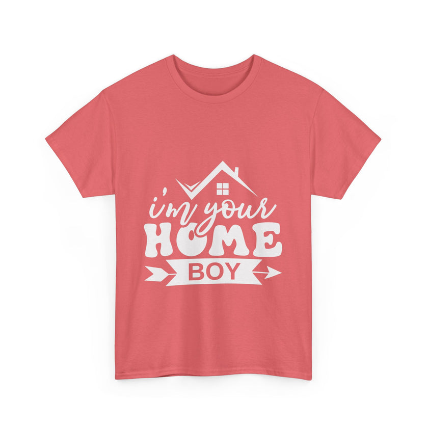 I'm Your Home Boy - Unisex Heavy Cotton Tee