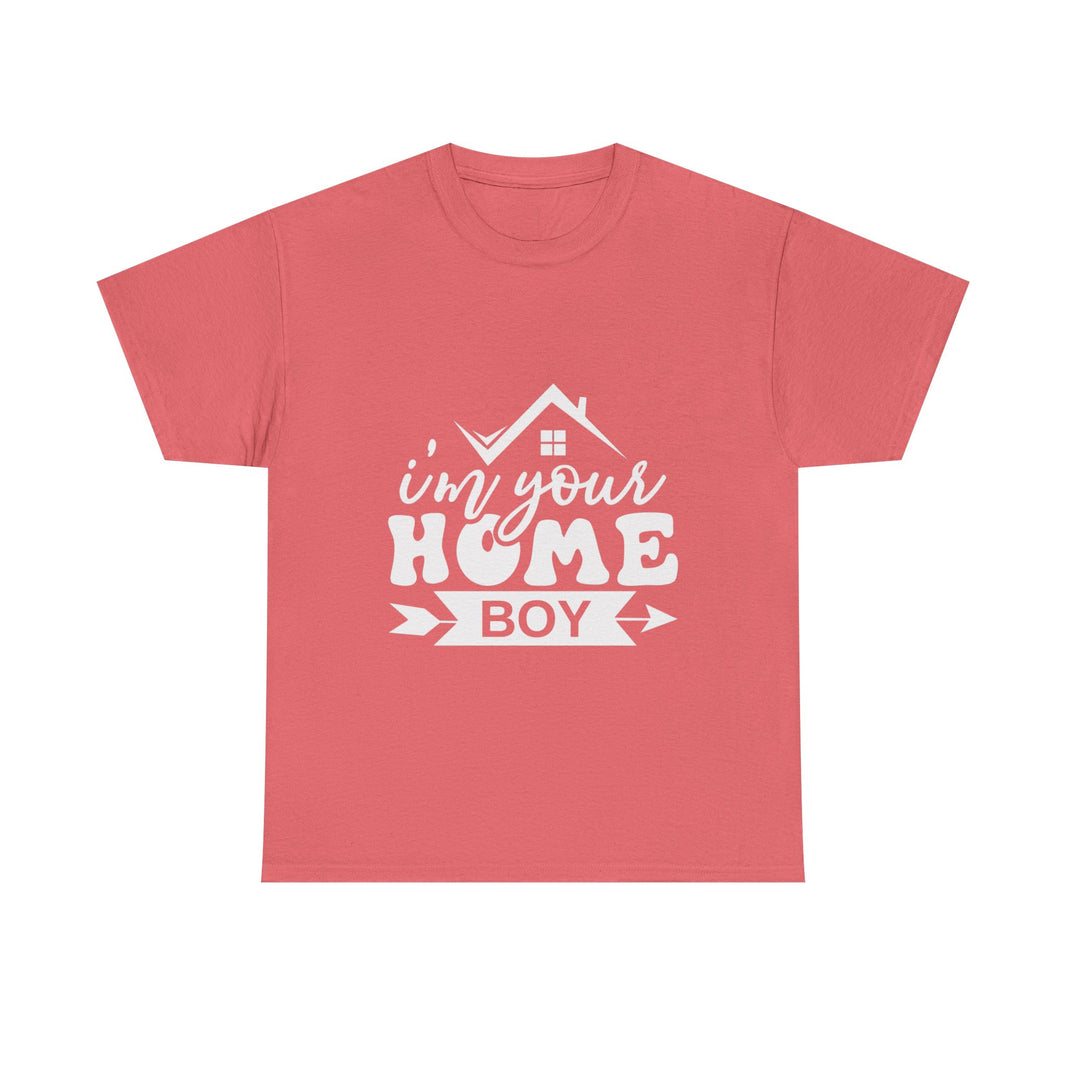 I'm Your Home Boy - Unisex Heavy Cotton Tee