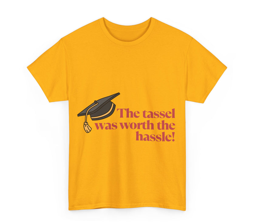 The Tassel was worth the Hassle - Unisex Heavy Cotton Tee