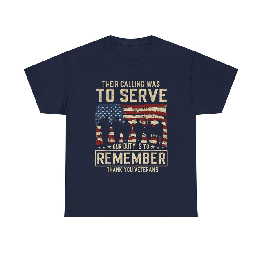 Their Call Was To Serve, Our Duty Is To Remember - Unisex Heavy Cotton Tee
