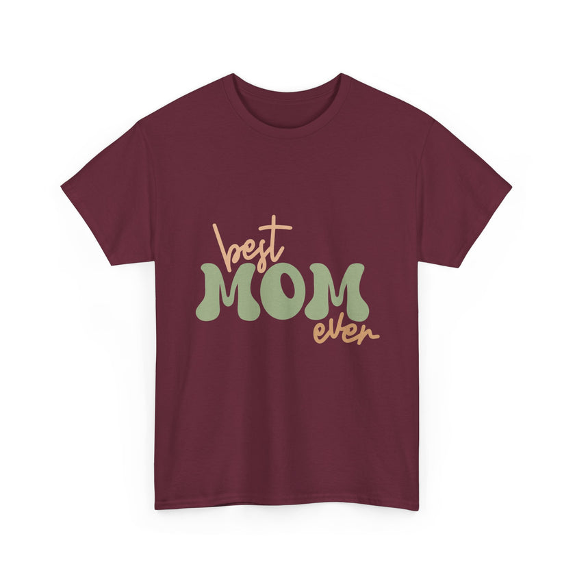 Best Mom Ever - Unisex Heavy Cotton Tee