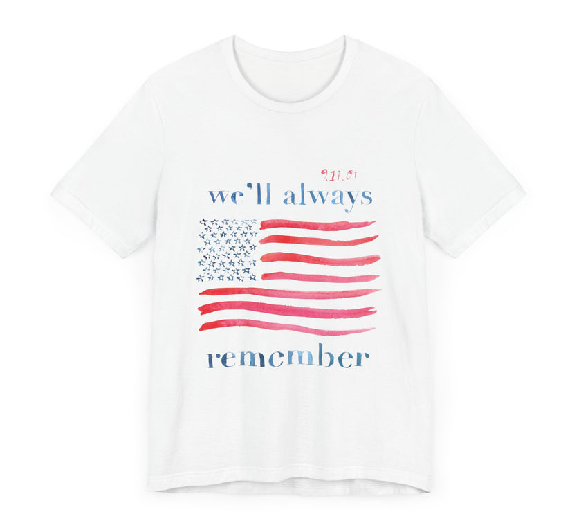 We'll Always Remember - Unisex Jersey Short Sleeve Tee