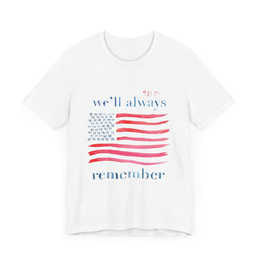 We'll Always Remember - Unisex Jersey Short Sleeve Tee