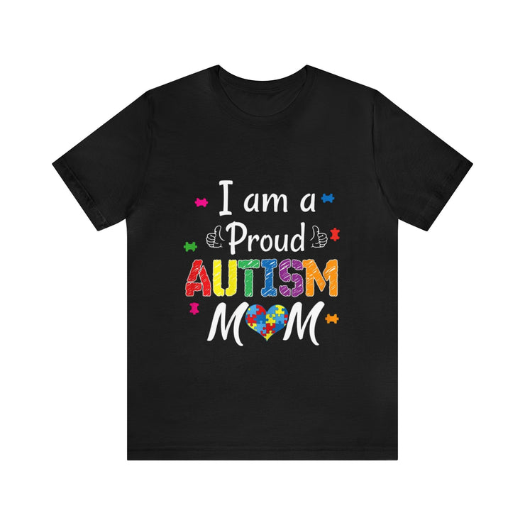 "I am a Proud Autism Mom" Unisex Jersey Short Sleeve Tee