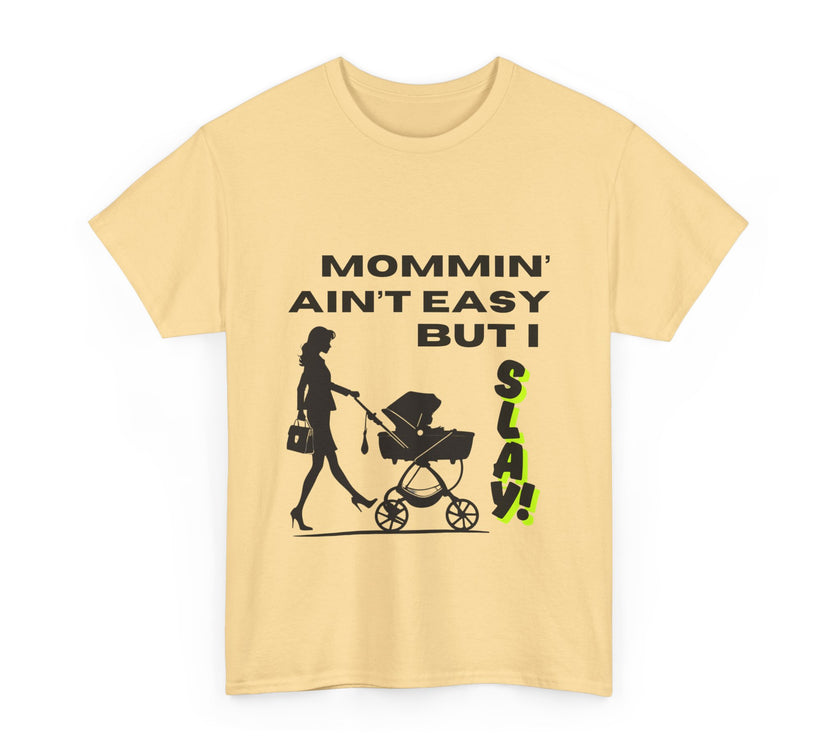 Mommin' Ain't Easy But I Slay - Unisex Heavy Cotton Tee