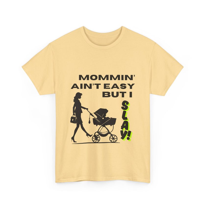 Mommin' Ain't Easy But I Slay - Unisex Heavy Cotton Tee