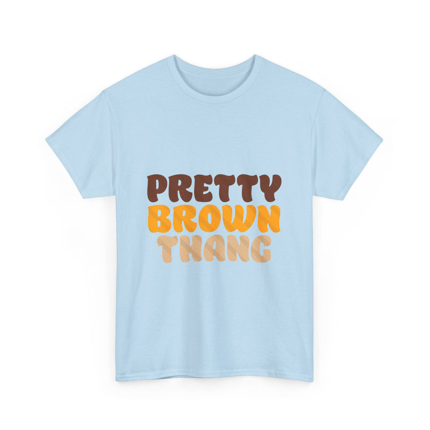 Pretty Brown Thang - Unisex Heavy Cotton Tee