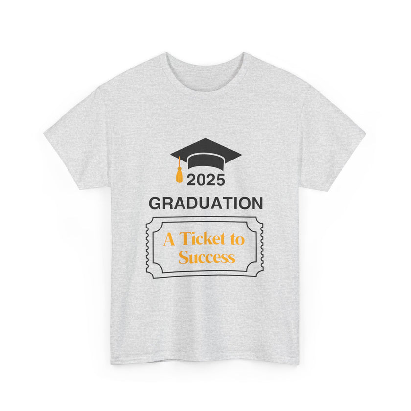 2025 Graduation A Ticket to Success - Unisex Heavy Cotton Tee