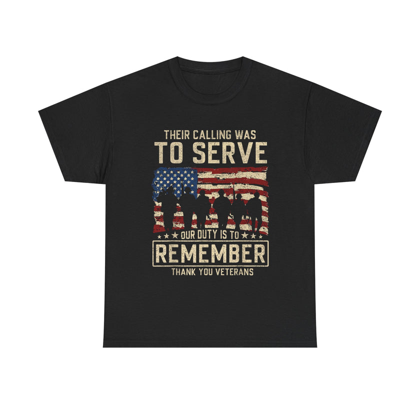 Their Call Was To Serve, Our Duty Is To Remember - Unisex Heavy Cotton Tee
