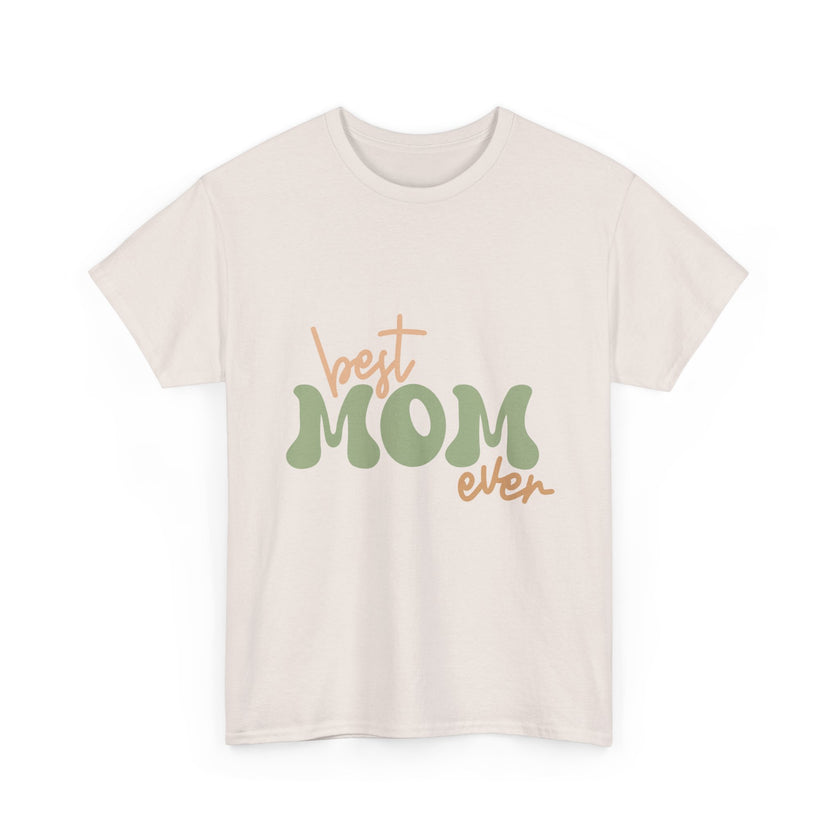 Best Mom Ever - Unisex Heavy Cotton Tee